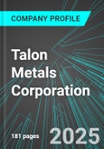 Talon Metals Corporation (TLO:TSE) : Analytics, Extensive Financial Metrics, and Benchmarks Against Averages and Top Companies Within its Industry- Product Image