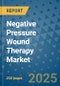 Negative Pressure Wound Therapy Market - Global Industry Analysis, Size, Share, Growth, Trends, and Forecast 2032 - By Product, Technology, Grade, Application, End-user, Region: (North America, Europe, Asia Pacific, Latin America and Middle East and Africa) - Product Image
