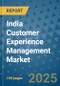 India Customer Experience Management Market - Industry Analysis, Size, Share, Growth, Trends, and Forecast 2032 - By Product, Technology, Grade, Application, End-user, Country: (India) - Product Image