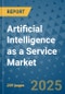 Artificial Intelligence as a Service Market - Global Industry Analysis, Size, Share, Growth, Trends, and Forecast 2032 - By Product, Technology, Grade, Application, End-user, Region: (North America, Europe, Asia Pacific, Latin America and Middle East and Africa) - Product Image