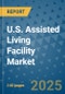 U.S. Assisted Living Facility Market - Industry Analysis, Size, Share, Growth, Trends, and Forecast 2032 - By Product, Technology, Grade, Application, End-user, Country: (U.S.) - Product Image