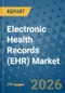 Electronic Health Records (EHR) Market Insights, Competitive Landscape, and Market Forecast - 2033 - Product Image
