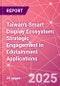 Taiwan's Smart Display Ecosystem: Strategic Engagement in Edutainment Applications - Product Image