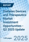 Diabetes Devices and Therapeutics Market Investment Opportunities - Q2 2025 Update - Product Image