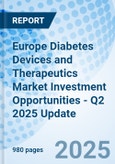 Europe Diabetes Devices and Therapeutics Market Investment Opportunities - Q2 2025 Update- Product Image