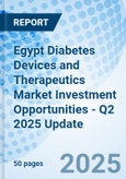 Egypt Diabetes Devices and Therapeutics Market Investment Opportunities - Q2 2025 Update- Product Image
