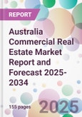 Australia Commercial Real Estate Market Report and Forecast 2025-2034- Product Image