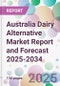 Australia Dairy Alternative Market Report and Forecast 2025-2034 - Product Thumbnail Image