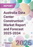 Australia Data Center Construction Market Report and Forecast 2025-2034- Product Image
