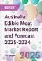 Australia Edible Meat Market Report and Forecast 2025-2034 - Product Thumbnail Image