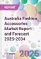 Australia Fashion Accessories Market Report and Forecast 2025-2034 - Product Image