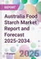 Australia Food Starch Market Report and Forecast 2025-2034 - Product Thumbnail Image