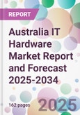 Australia IT Hardware Market Report and Forecast 2025-2034- Product Image