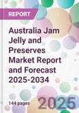 Australia Jam Jelly and Preserves Market Report and Forecast 2025-2034- Product Image