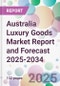 Australia Luxury Goods Market Report and Forecast 2025-2034 - Product Image