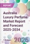 Australia Luxury Perfume Market Report and Forecast 2025-2034 - Product Image