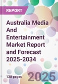 Australia Media And Entertainment Market Report and Forecast 2025-2034- Product Image
