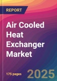 Air Cooled Heat Exchanger Market Size, Market Share, Application Analysis, Regional Outlook, Growth Trends, Key Players, Competitive Strategies and Forecasts, 2025 To 2033- Product Image