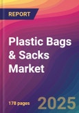Plastic Bags & Sacks Market Size, Market Share, Application Analysis, Regional Outlook, Growth Trends, Key Players, Competitive Strategies and Forecasts, 2025 To 2033- Product Image
