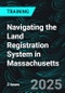 Navigating the Land Registration System in Massachusetts (Recorded) - Product Thumbnail Image