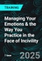 Managing Your Emotions & the Way You Practice in the Face of Incivility (Recorded) - Product Thumbnail Image