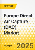 Europe Direct Air Capture (DAC) Market: Focus on Application, End User, Technology, and Country - Analysis and Forecast, 2024-2034- Product Image