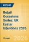 Retail Occasions Series: UK Easter Intentions 2026 - Product Thumbnail Image