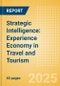 Strategic Intelligence: Experience Economy in Travel and Tourism (2025) - Product Image