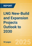 LNG New-Build and Expansion Projects Outlook to 2030- Product Image