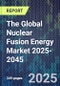 The Global Nuclear Fusion Energy Market 2025-2045 - Product Thumbnail Image