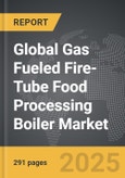 Gas Fueled Fire-Tube Food Processing Boiler - Global Strategic Business Report- Product Image
