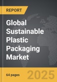 Sustainable Plastic Packaging - Global Strategic Business Report- Product Image