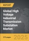 High Voltage Industrial Transmission Substation - Global Strategic Business Report - Product Image