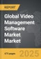 Video Management Software Market - Global Strategic Business Report - Product Thumbnail Image
