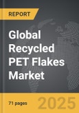 Recycled PET Flakes - Global Strategic Business Report- Product Image