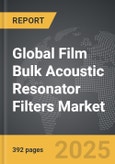 Film Bulk Acoustic Resonator Filters (FBAR) - Global Strategic Business Report- Product Image