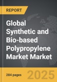 Synthetic and Bio-based Polypropylene Market - Global Strategic Business Report- Product Image