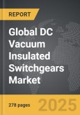 DC Vacuum Insulated Switchgears - Global Strategic Business Report- Product Image