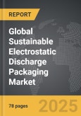Sustainable Electrostatic Discharge Packaging - Global Strategic Business Report- Product Image