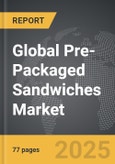 Pre-Packaged Sandwiches - Global Strategic Business Report- Product Image