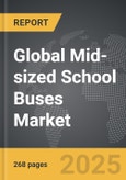 Mid-sized School Buses - Global Strategic Business Report- Product Image