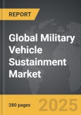 Military Vehicle Sustainment - Global Strategic Business Report- Product Image