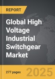 High Voltage Industrial Switchgear - Global Strategic Business Report- Product Image