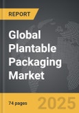 Plantable Packaging - Global Strategic Business Report- Product Image