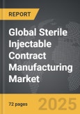 Sterile Injectable Contract Manufacturing - Global Strategic Business Report- Product Image