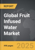 Fruit Infused Water - Global Strategic Business Report- Product Image