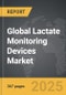 Lactate Monitoring Devices - Global Strategic Business Report - Product Thumbnail Image