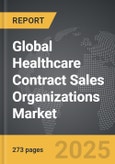 Healthcare Contract Sales Organizations - Global Strategic Business Report- Product Image