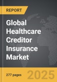 Healthcare Creditor Insurance - Global Strategic Business Report- Product Image
