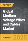 Medium Voltage Wires and Cables - Global Strategic Business Report- Product Image